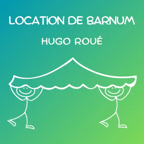 Location de barnum Hugo Roué